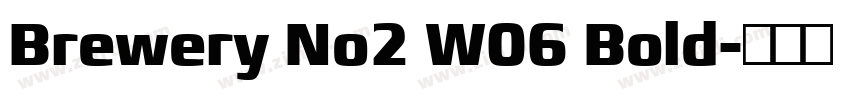 Brewery No2 W06 Bold字体转换
